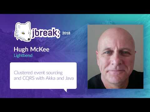 Hugh McKee — Clustered event sourcing and CQRS with Akka and Java