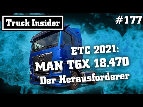 Truck Insider: ETC 2021: MAN TGX 18.470 – Der Herausforderer