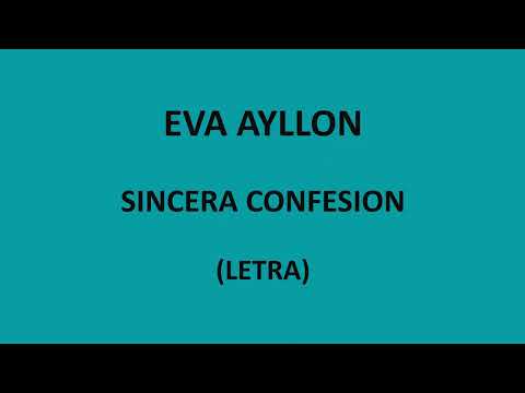 Eva Ayllon - Sincera confesion (Letra/Lyrics)