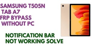 samsung t505n tab a7 frp bypass /google account remove without pc 2023 tested