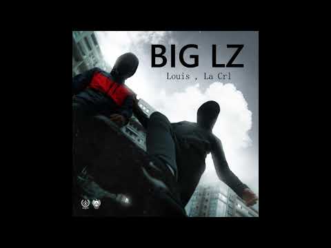 Louis x La Crl - BIG LZ
