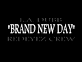 "BRAND NEW DAY" FALOUCHI & LIL RED FT. L.A. DUBB