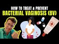Doctor explains HOW TO TREAT AND PREVENT BACTERIAL VAGINOSIS (BV)