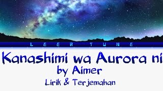 Aimer - Kanashimi wa Aurora ni - Lyrics (Rom/indo)