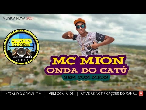 MC MION - ONDA DO CATÚ - MÚSICA NOVA 2017