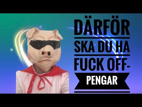 Därför ska du ha Fuck off-pengar