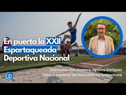 Perfiles del 6 | En puerta la XXII Espartaqueada Deportiva Nacional