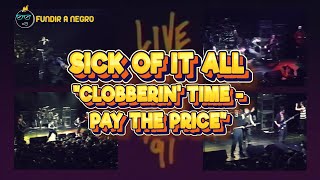 Sick Of It All &quot;Clobberin&#39; Time / Pay the Price&quot; (En Vivo)