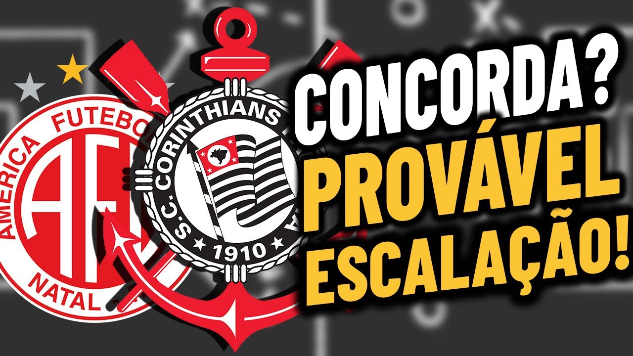 QUEM VAI A CAMPO? CONFIRA A PROVÁVEL ESCALAÇÃO DO CORINTHIANS DIANTE DO AMÉRICA-RN - COPA DO BRASIL