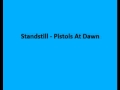 Standstill - Pistols At Dawn