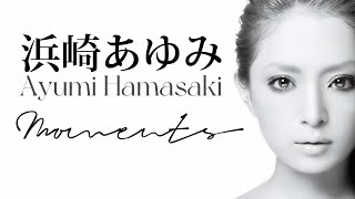 【4KLyrics】浜崎あゆみ - Moments