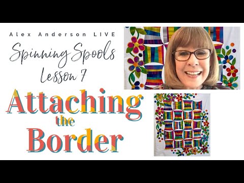 How to Attach a Quilt Border - Spinning Spools Quilt - Alex Anderson LIVE