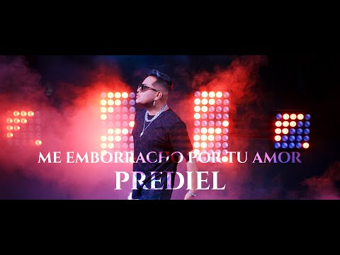 Me Emborracho Por Tu Amor [Official Video] - Prediel