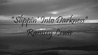 Slippin' Into Darkness - The Ramsey Lewis Trio
