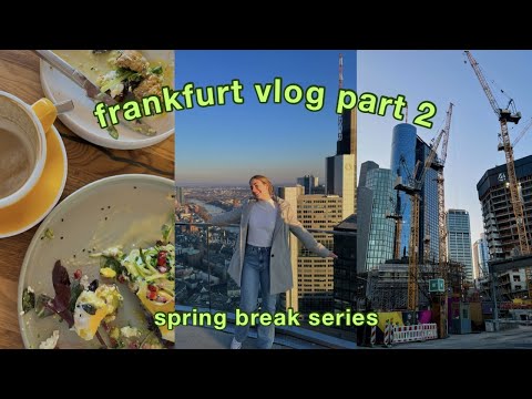 frankfurt vlog 2 (spring break series episode 3)