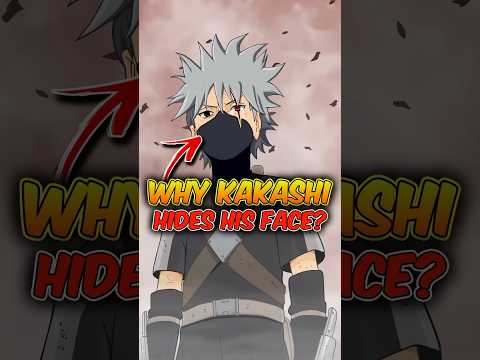 Why Does Kakashi Hide His Face?🤔 #shorts #anime #naruto