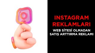 WEB SİTESİ OLMADAN İNSTAGRAM SATIŞ REKLAMI - WEB SİTESİ OLMAYANLAR İÇİN İNSTAGRA