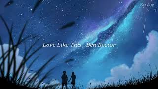 Ben Rector - Love Like This (tradução/legendado)