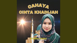 Download lagu Cahaya Cinta Khadijah mp3 Download lagu Cahaya Cinta Khadijah mp3
