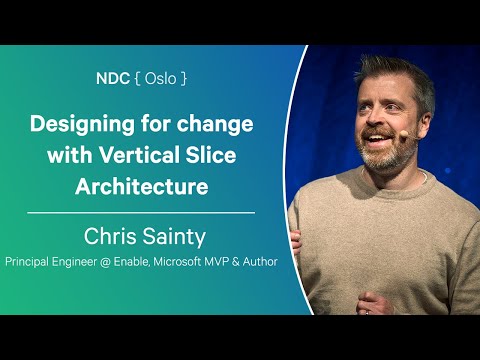 Designing for change with Vertical Slice Architecture - Chris Sainty - NDC Oslo 2024