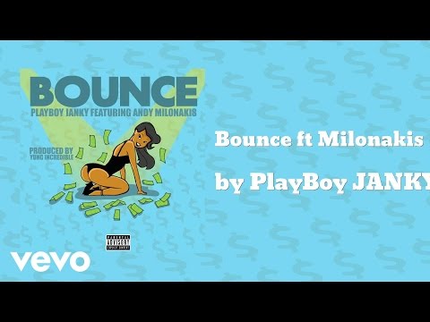 PlayBoy JANKY - Bounce (AUDIO) ft. Andy Milonakis