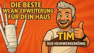 Die BESTE WLAN-Erweiterung für DEIN Zuhause? Repeater von WAVLINK | Tim der Heimwerkerkönig