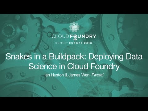 Snakes in a Buildpack: Deploying Data Science in Cloud Foundry - Ian Huston & James Wen, Pivotal