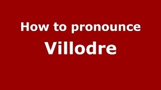 How to pronounce Villodre