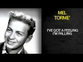 MEL TORMÉ - I'VE GOT A FEELING I'M FALLING