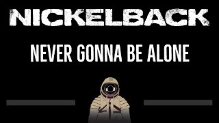 Nickelback • Never Gonna Be Alone (CC) 🎤 [Karaoke] [Instrumental Lyrics]