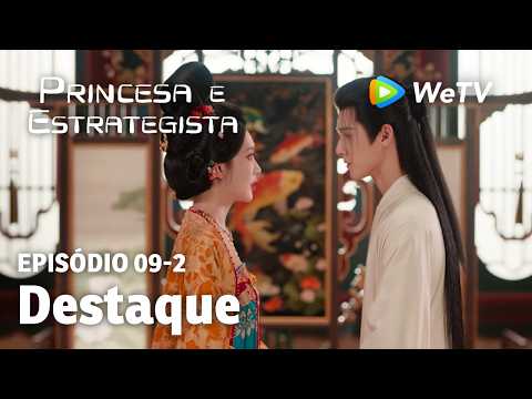 【Princesa e Estrategista】EP09-2｜Destaque | Li Yun Rui e Meng Zi Yi | WeTV