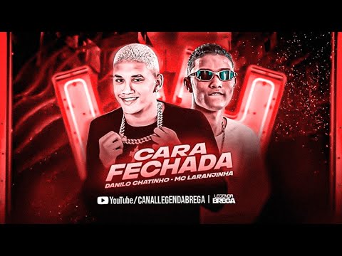 DANILO CHATINHO, MC LARANJINHA - CARA FECHADA
