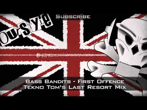 Bass Bandits - First Offence (Tekno Tom's Last Resort Mix)