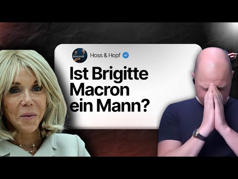 Hoss & Hopf: Is Brigitte Macron a man?