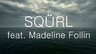 Funnel of Love -  Sqürl , feat. Madeline Follin