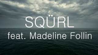 Funnel of Love -  Sqürl , feat. Madeline Follin