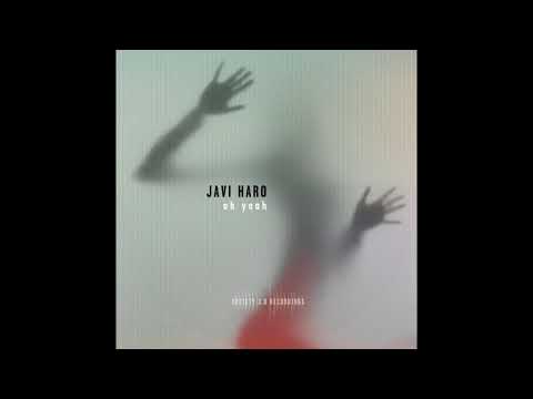 Javi Haro - Oh Yeah