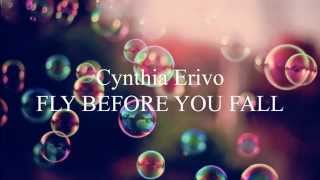 CYNTHIA ERIVO - FLY BEFORE YOU FALL (WITH LYRICS)
