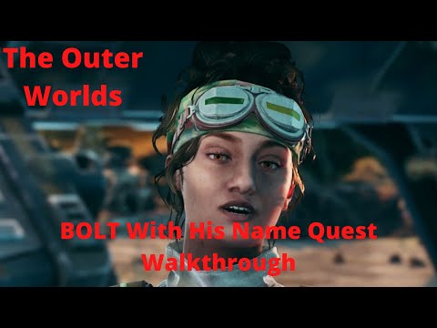 The Outer Worlds BOLT With His Name Quest Walkthrough