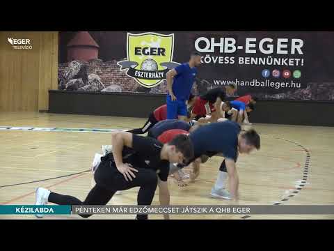Pénteken már edzőmeccset játszik a QHB Eger - 2024.07.25.