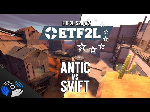 ETF2L S28 W2: ANTIC vs. SVIFT - Pro Team Fortress 2