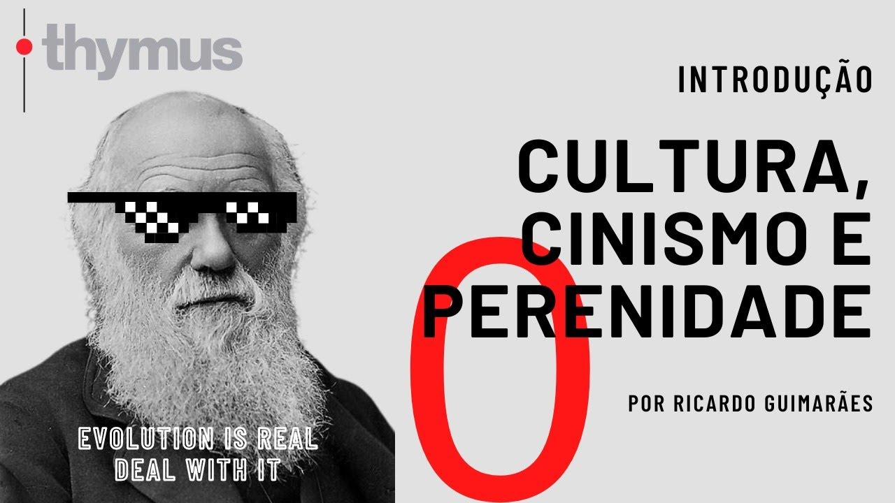 Introdução -  Thymus: Cultura, Cinismo e Perenidade