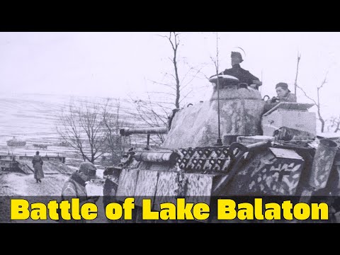 The Battle of Lake Balaton | Nazi's Last Gamble in Hungary | WW2