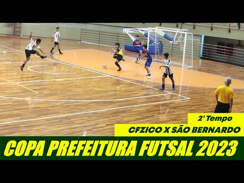O JOGO DA VIRADA  - COPA PREFEITURA DE FUTSAL 2023 - CFZICO X SÃO BERNARDO - 2' TEMPO - SUB-15