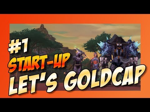 Let's Goldcap [EP001] Start-Up [WoW-BFA Patch 8.2.5]