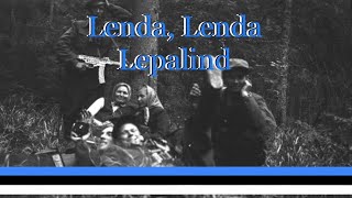 Lenda, Lenda Lepalind - Estonian Forest Brother Song - Untsakad