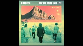 Tribes - How The Other Half Live (Official Audio)