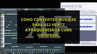 COMO CONVERTER MÚSICAS DE 440 HZ PARA 432 HZ | Canal: Altas Frequências