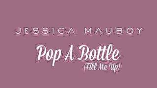 Pop a bottle (Fill me up) - Jessica Mauboy  (Audio)