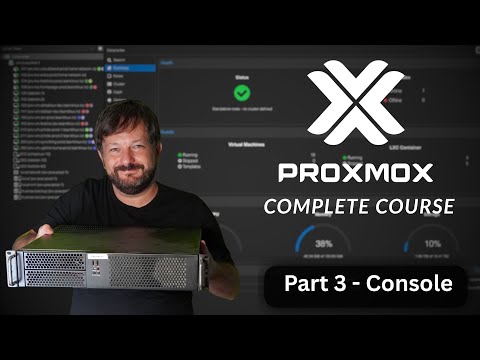 Proxmox VE Made Easy – Complete Training Series (Part 3 - Console Tour)